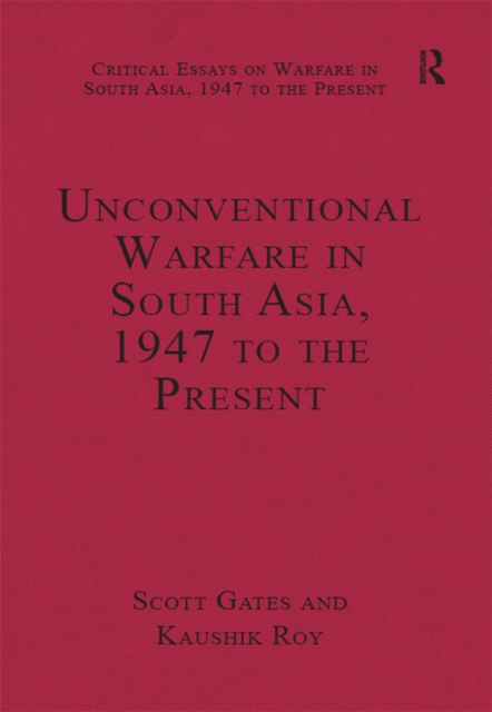 Unconventional Warfare in South Asia, 1947 to the Present, PDF eBook
