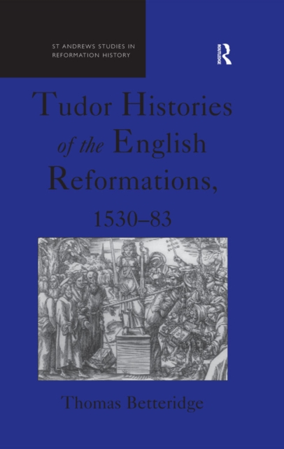 Tudor Histories of the English Reformations, 1530-83, EPUB eBook