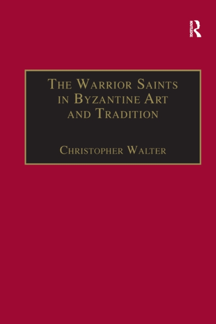 The Warrior Saints in Byzantine Art and Tradition, EPUB eBook