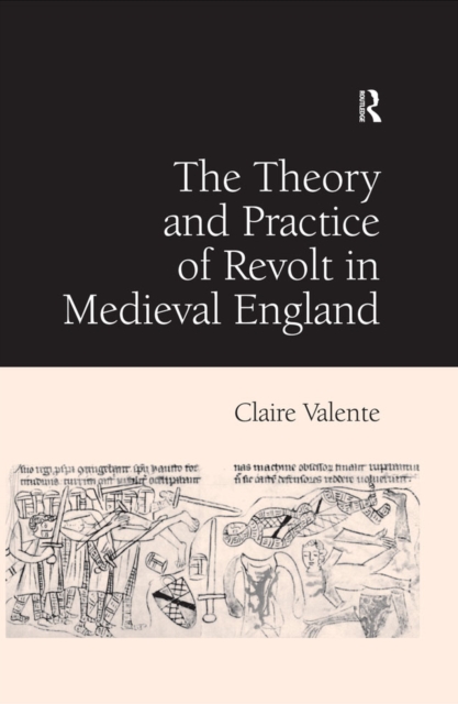 The Theory and Practice of Revolt in Medieval England, EPUB eBook