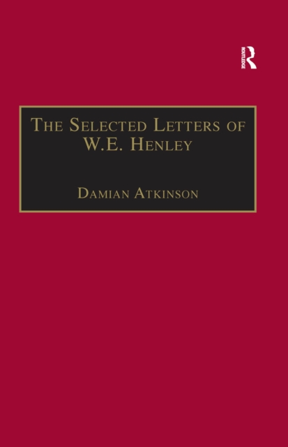 The Selected Letters of W.E. Henley, EPUB eBook