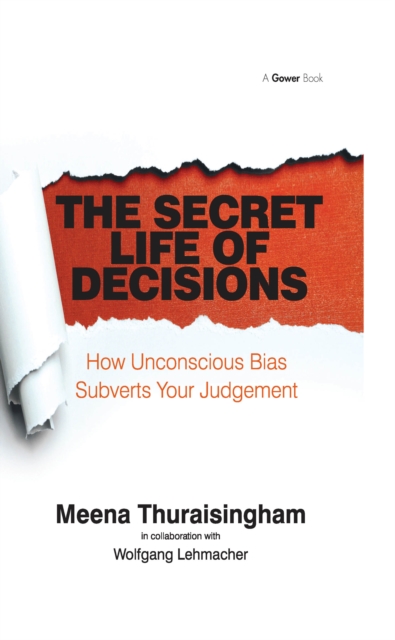 The Secret Life of Decisions : How Unconscious Bias Subverts Your Judgement, EPUB eBook