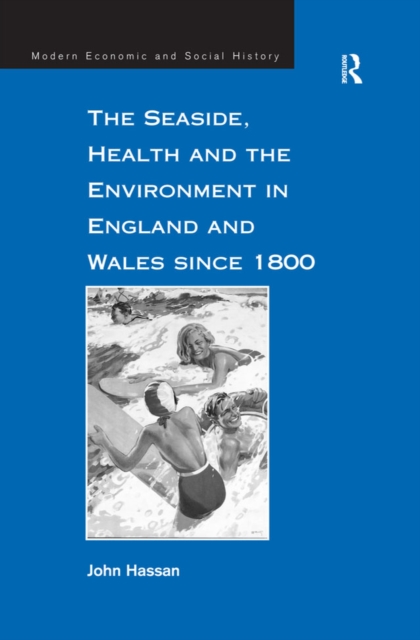 The Seaside, Health and the Environment in England and Wales since 1800, EPUB eBook