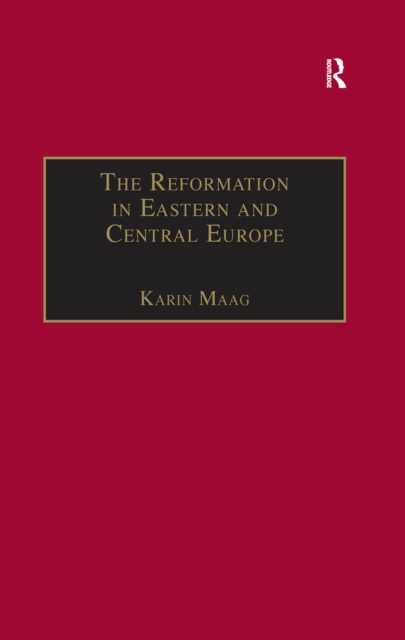 The Reformation in Eastern and Central Europe, EPUB eBook