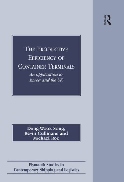 The Productive Efficiency of Container Terminals : An Application to Korea and the UK, EPUB eBook