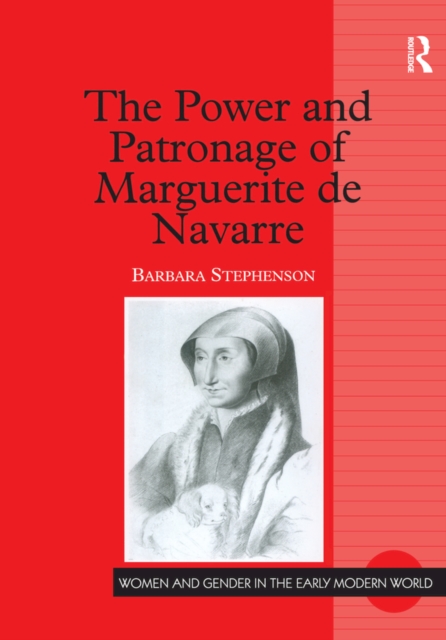 The Power and Patronage of Marguerite de Navarre, PDF eBook