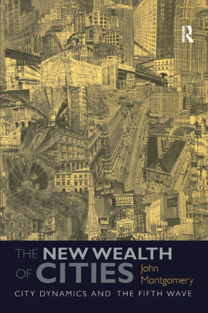 The New Wealth of Cities : City Dynamics and the Fifth Wave, PDF eBook