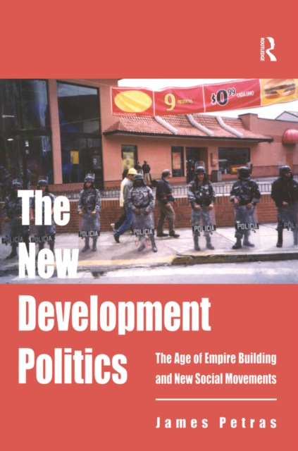 The New Development Politics : The Age of Empire Building and New Social Movements, EPUB eBook