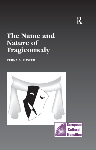 The Name and Nature of Tragicomedy, PDF eBook