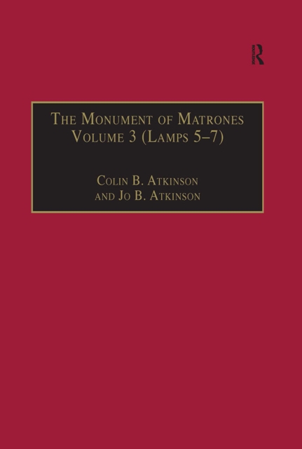 The Monument of Matrones Volume 3 (Lamps 5-7) : Essential Works for the Study of Early Modern Women, Series III, Part One, Volume 6, EPUB eBook
