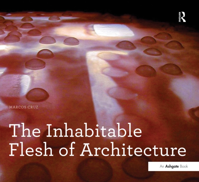 The Inhabitable Flesh of Architecture, EPUB eBook
