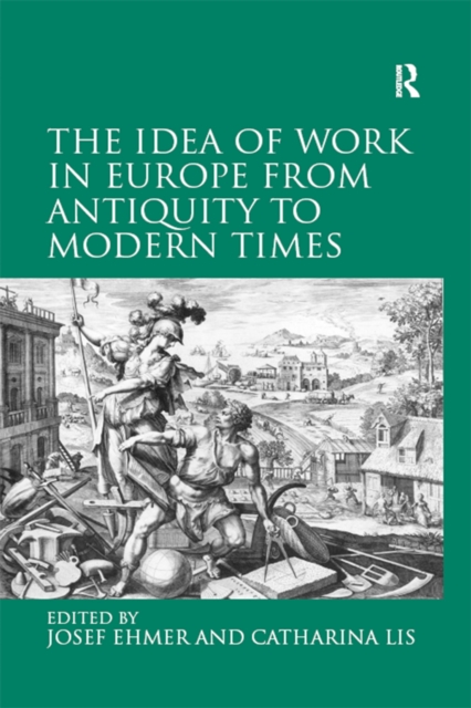 The Idea of Work in Europe from Antiquity to Modern Times, EPUB eBook
