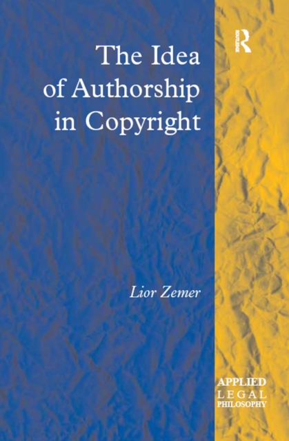 The Idea of Authorship in Copyright, PDF eBook
