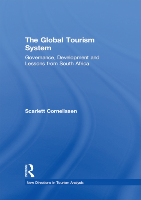 The Global Tourism System : Governance, Development and Lessons from South Africa, EPUB eBook
