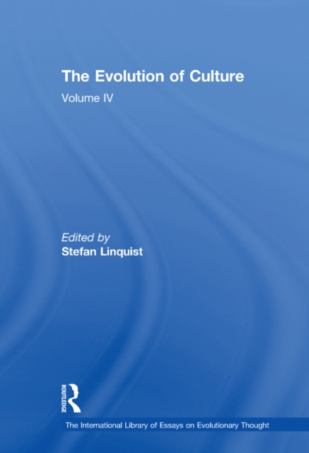 The Evolution of Culture : Volume IV, PDF eBook