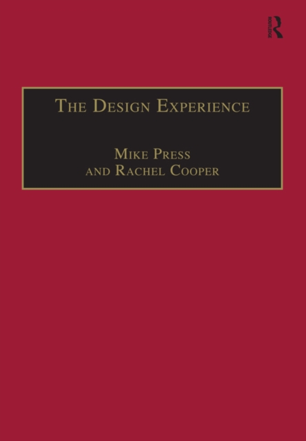 The Design Experience : The Role of Design and Designers in the Twenty-First Century, EPUB eBook