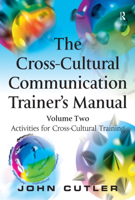 The Cross-Cultural Communication Trainer's Manual : Volume Two: Activities for Cross-Cultural Training, EPUB eBook