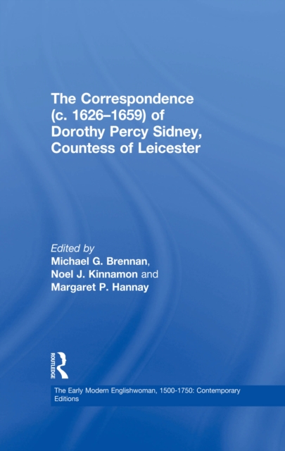 The Correspondence (c. 1626-1659) of Dorothy Percy Sidney, Countess of Leicester, EPUB eBook