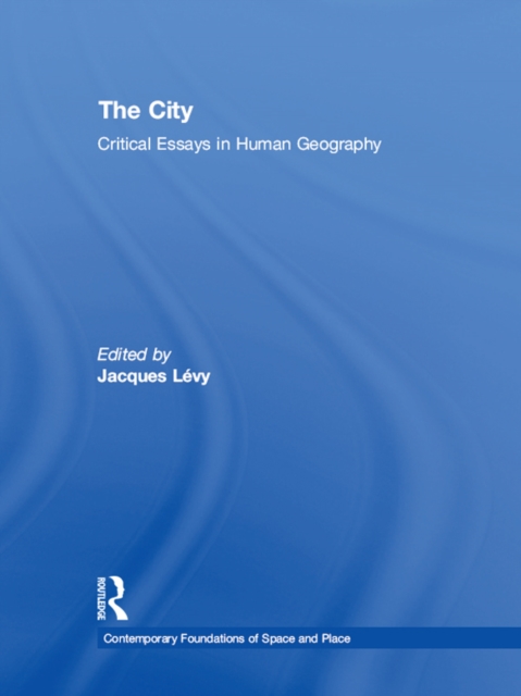 The City : Critical Essays in Human Geography, EPUB eBook
