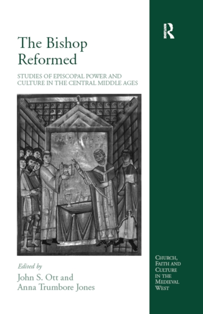 The Bishop Reformed : Studies of Episcopal Power and Culture in the Central Middle Ages, EPUB eBook