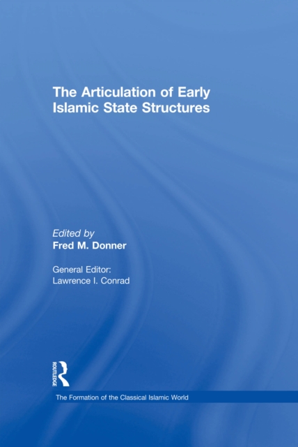 The Articulation of Early Islamic State Structures, PDF eBook