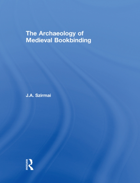 The Archaeology of Medieval Bookbinding, PDF eBook