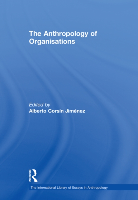 The Anthropology of Organisations, EPUB eBook