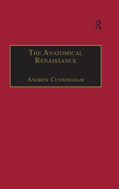 The Anatomical Renaissance : The Resurrection of the Anatomical Projects of the Ancients, PDF eBook