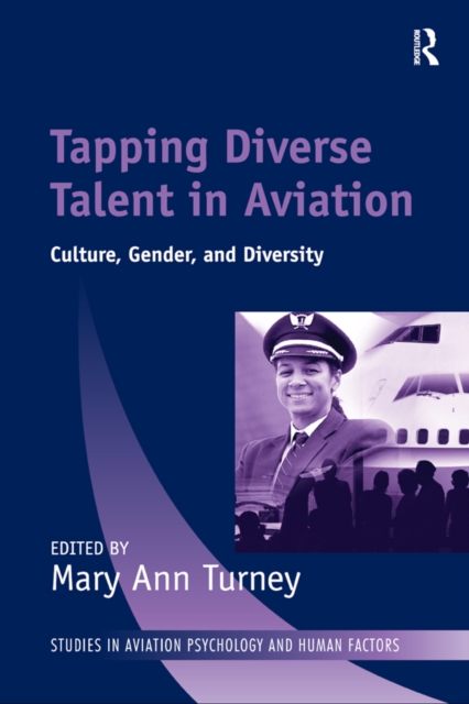 Tapping Diverse Talent in Aviation : Culture, Gender, and Diversity, EPUB eBook