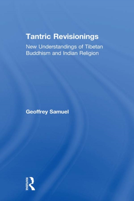 Tantric Revisionings : New Understandings of Tibetan Buddhism and Indian Religion, PDF eBook