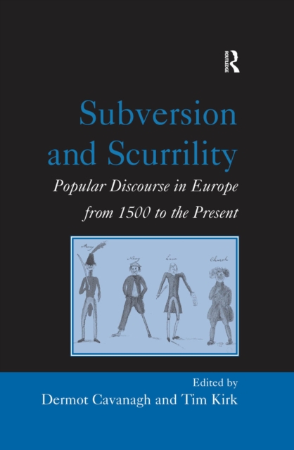 Subversion and Scurrility : Popular Discourse in Europe from 1500 to the Present, PDF eBook