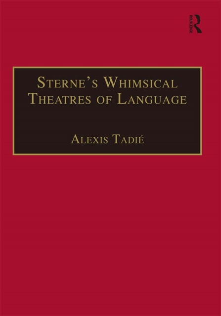 Sterne’s Whimsical Theatres of Language : Orality, Gesture, Literacy, PDF eBook