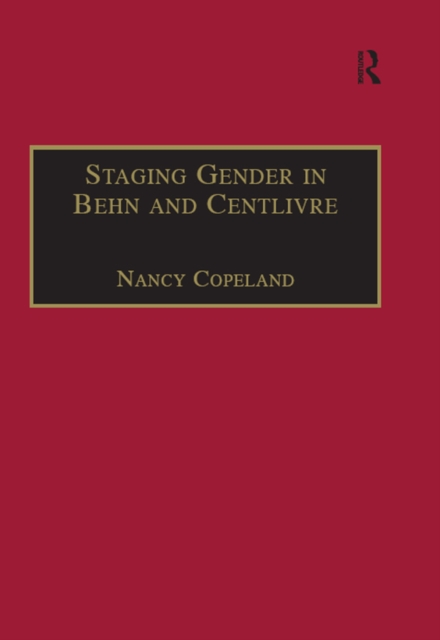 Staging Gender in Behn and Centlivre : Women's Comedy and the Theatre, PDF eBook