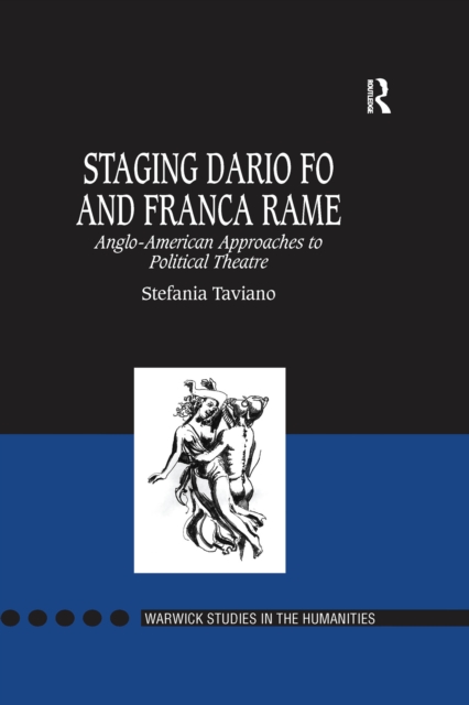 Staging Dario Fo and Franca Rame : Anglo-American Approaches to Political Theatre, EPUB eBook