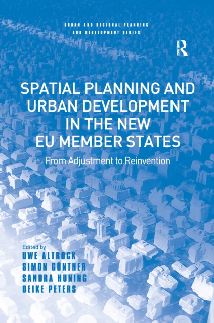 Spatial Planning and Urban Development in the New EU Member States : From Adjustment to Reinvention, EPUB eBook