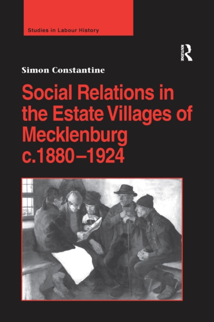 Social Relations in the Estate Villages of Mecklenburg c.1880-1924, PDF eBook