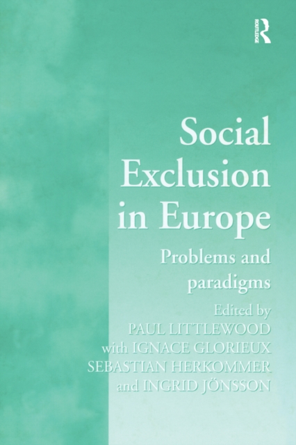 Social Exclusion in Europe : Problems and Paradigms, PDF eBook