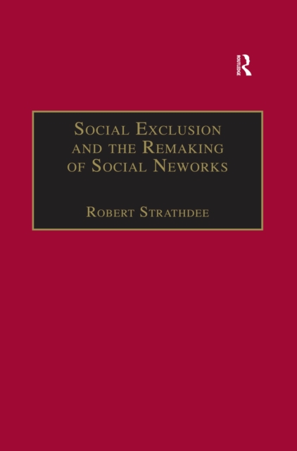 Social Exclusion and the Remaking of Social Networks, PDF eBook