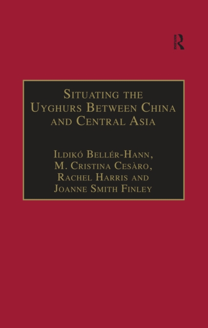 Situating the Uyghurs Between China and Central Asia, PDF eBook