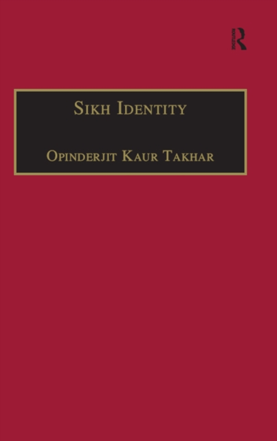Sikh Identity : An Exploration of Groups Among Sikhs, PDF eBook