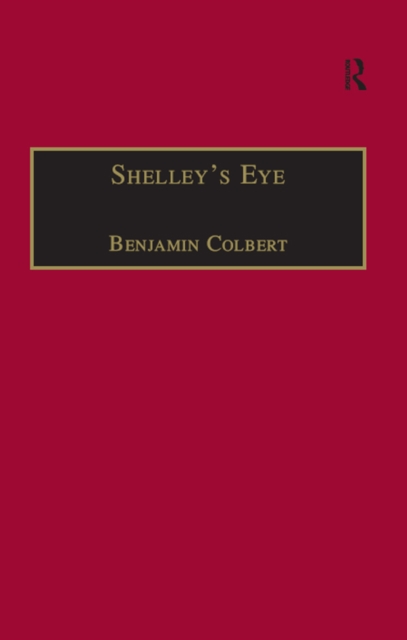 Shelley's Eye : Travel Writing and Aesthetic Vision, PDF eBook