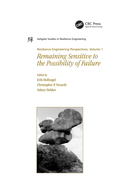Resilience Engineering Perspectives, Volume 1 : Remaining Sensitive to the Possibility of Failure, EPUB eBook