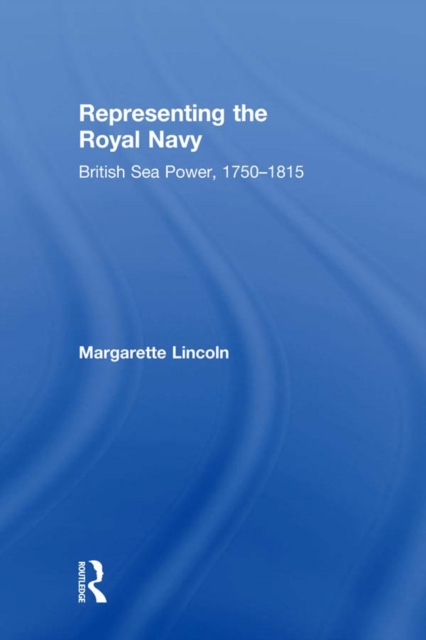 Representing the Royal Navy : British Sea Power, 1750-1815, EPUB eBook