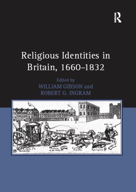 Religious Identities in Britain, 1660-1832, PDF eBook