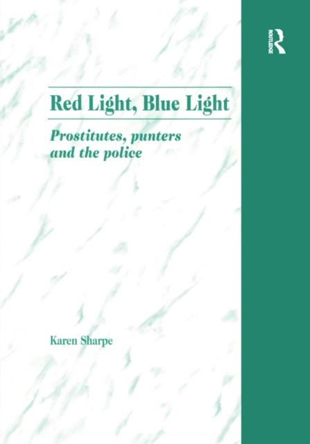 Red Light, Blue Light : Prostitutes, Punters and the Police, EPUB eBook