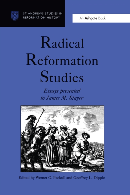 Radical Reformation Studies : Essays Presented to James M. Stayer, EPUB eBook