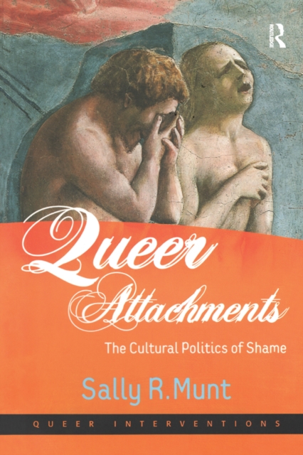 Queer Attachments : The Cultural Politics of Shame, EPUB eBook