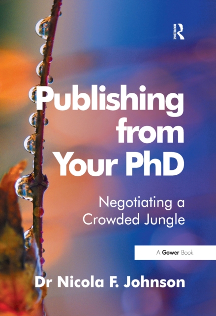 Publishing from Your PhD : Negotiating a Crowded Jungle, PDF eBook