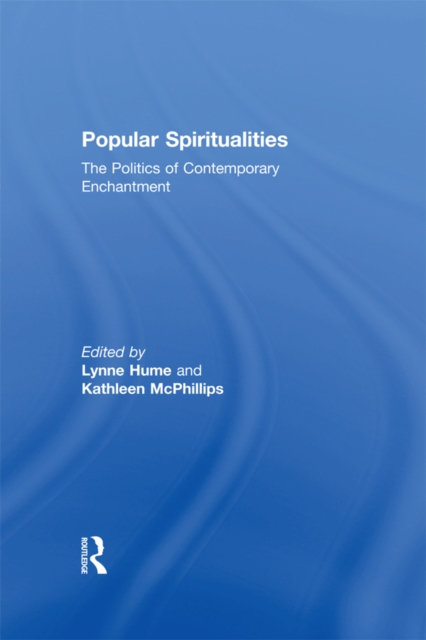 Popular Spiritualities : The Politics of Contemporary Enchantment, EPUB eBook