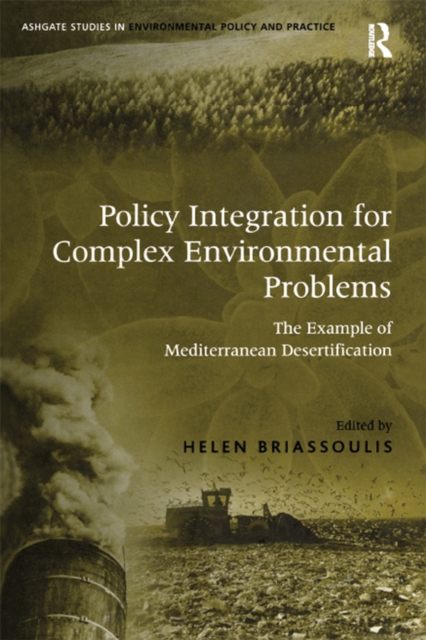 Policy Integration for Complex Environmental Problems : The Example of Mediterranean Desertification, EPUB eBook